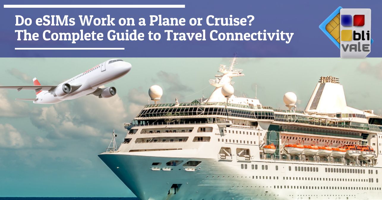 blivale_image_en_eSIMs Work on Planes or Cruises_643x337 Do eSIMs Work on a Plane or Cruise? The Complete Guide to Travel Connectivity